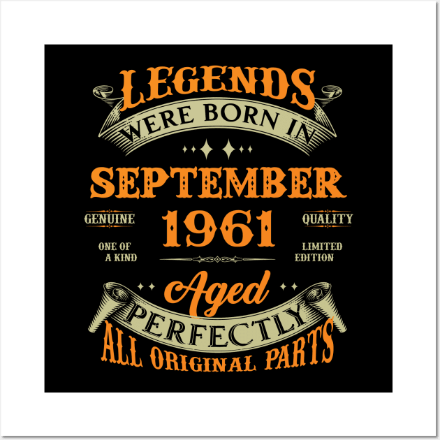 62nd Birthday Gift Legends Born In September 1961 62 Years Old Wall Art by super soul